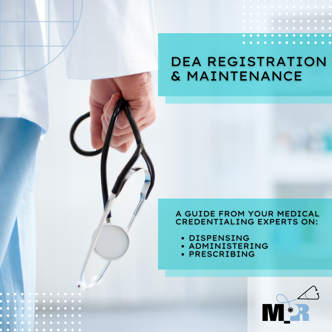 DEA Registration and Maintenance Requirements Controlled Substances
