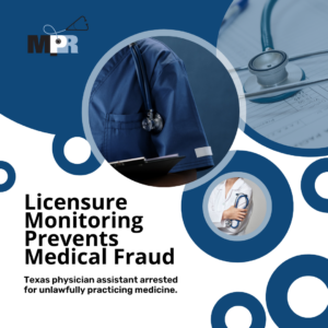 licensure monitoring prevents medical fraud