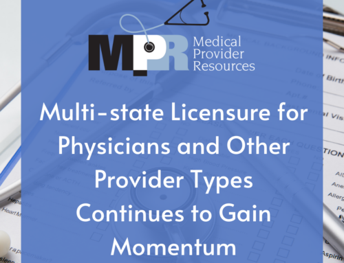 Multi-state Licensure for Physicians and Other Provider Types Continues to Gain Momentum